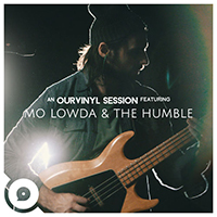 Mo Lowda & The Humble - New Tide (Ourvinyl Sessions) (Single)
