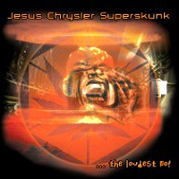 Jesus Chrysler Superskunk - ...the loudest no!