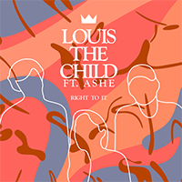 Louis The Child - Right To It (Single) 