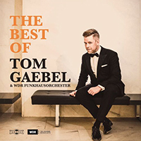 Gaebel, Tom - The Best of Tom Gaebel (feat. WDR Funkhausorchester) (Live 2019)