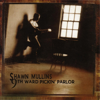 Mullins, Shawn - 9Th Ward Picking Parlor