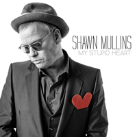 Mullins, Shawn - My Stupid Heart