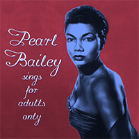 Bailey, Pearl - Pearl Bailey Sings For Adults Only (Reissue 2000)