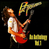Pat Travers - An Anthology Vol. 1