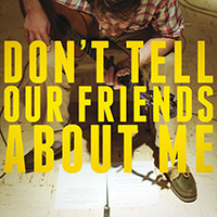 Mills, Blake - Don't Tell Our Friends About Me (Single)