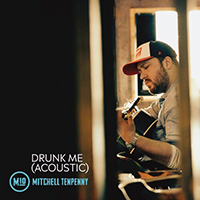 Mitchell Tenpenny - Drunk Me (Acoustic)