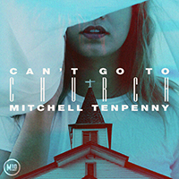 Mitchell Tenpenny - Can't Go to Church