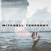 Mitchell Tenpenny - Someone You Loved