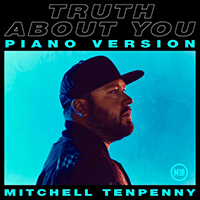 Mitchell Tenpenny - Truth About You (Piano Version)