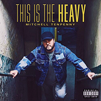 Mitchell Tenpenny - This Is the Heavy