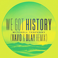 Mitchell Tenpenny - We Got History (VAVO & DLAY Remix)