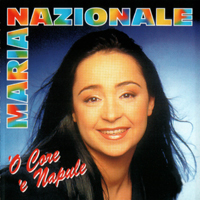 Nazionale, Maria - O Core 'e Napule