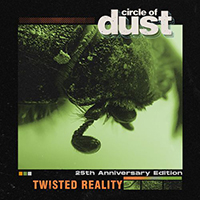 Circle Of Dust - Twisted Reality (Single)