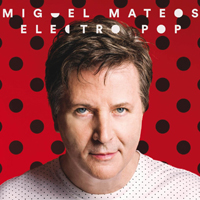 Mateos, Miguel - Electro Pop