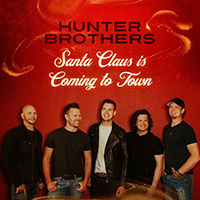 Hunter Brothers - Santa Claus Is Coming To Town (Single)