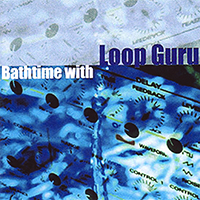 Loop Guru - Bathtime with Loop Guru