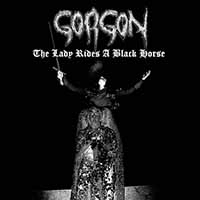 Gorgon (FRA, Antibes) - The Lady Rides a Black Horse (Reissue, Remastered 2019)