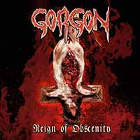 Gorgon (FRA, Antibes) - Reign of Obscenity (Reissue, Remastered 2019)