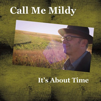 Call Me Mildy - It's About Time