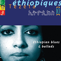 Ethiopiques Series - Ethiopiques 10: Tezeta: Ethiopian Blues & Ballads