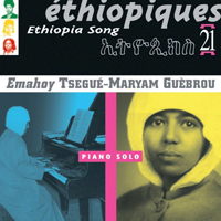 Ethiopiques Series - Ethiopiques 21: Emahoy Tsegue-Maryam Guebrou - Ethiopia Song. Piano Solo