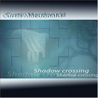 Macdonald, Curtis - Shadow Crossing