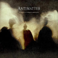 Antimatter  - Fear Of A Unique Identity (Deluxe Edition)