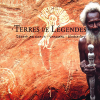 Rousseau, Frederick - Terres De Legendes Vol. 1 - Desert Du Kutch - Vannatu - Kimberley