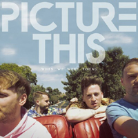 Picture This - When We Were Young (Single)