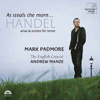 Padmore, Mark - Handel: As steals the morn - Arias for Tenor