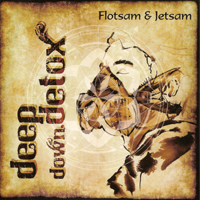 Deep Down Detox - Flotsam and Jetsam (EP)