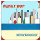 Funky Bop - Movin\' & Groovin\'