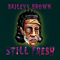 Brown, Baileys - Still Fresh