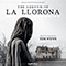 2022 The Legend of La Llorona (Original Motion Picture Soundtrack by Tim Wynn)
