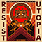 2020 Resist / Utopia