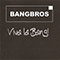 Bangbros (DEU) - Viva La Bang! (CD 1)