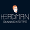 Headman - Running Into Time