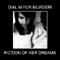 Dial M For Murder! - Fiction Of Her Dreams