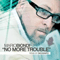2010 No Mo' Trouble (Remix by Incognito) [Single]