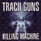 Tracii Guns - Killing Machine