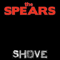 Spears - Shove