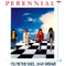 Perennial - You\'re The Ones...In My Dreams