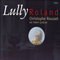 2004 Lully: Roland (feat. Les Talens Lyriques) (CD 2)