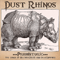 Dust Rhinos - Prehistoric - The Songs Of Helter Celtic & On A Rampage