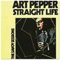 Art Pepper - Straight Life - The Savoy Sessions