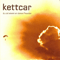 Kettcar - Du Und Wieviel Von Deinen Freunden