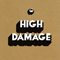 2012 High Damage (Split)