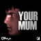 2012 Your Mum (CD 1)