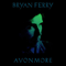 Bryan Ferry and His Orchestra - Avonmore (The Remix Album)