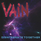 Vain ~ Disintegrate Together